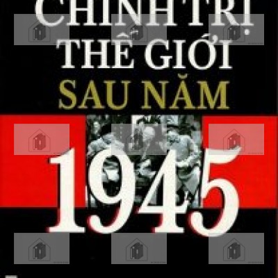 Chính Trị Thế Giới Sau Năm 1945